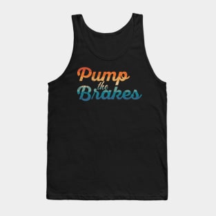 Letterkenny Pump the brakes Tank Top